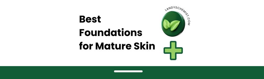 best foundations for mature skin