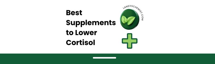 Best Supplements and Natural Ways to Lower Cortisol