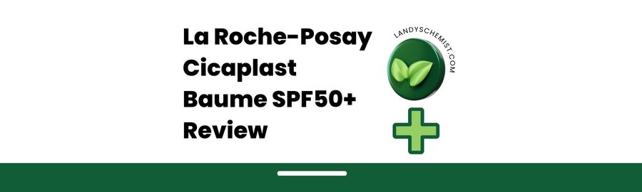 La roche posay cicaplast baume spf50 review