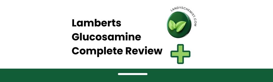 Lamberts Glucosamine Complete Supplement Review